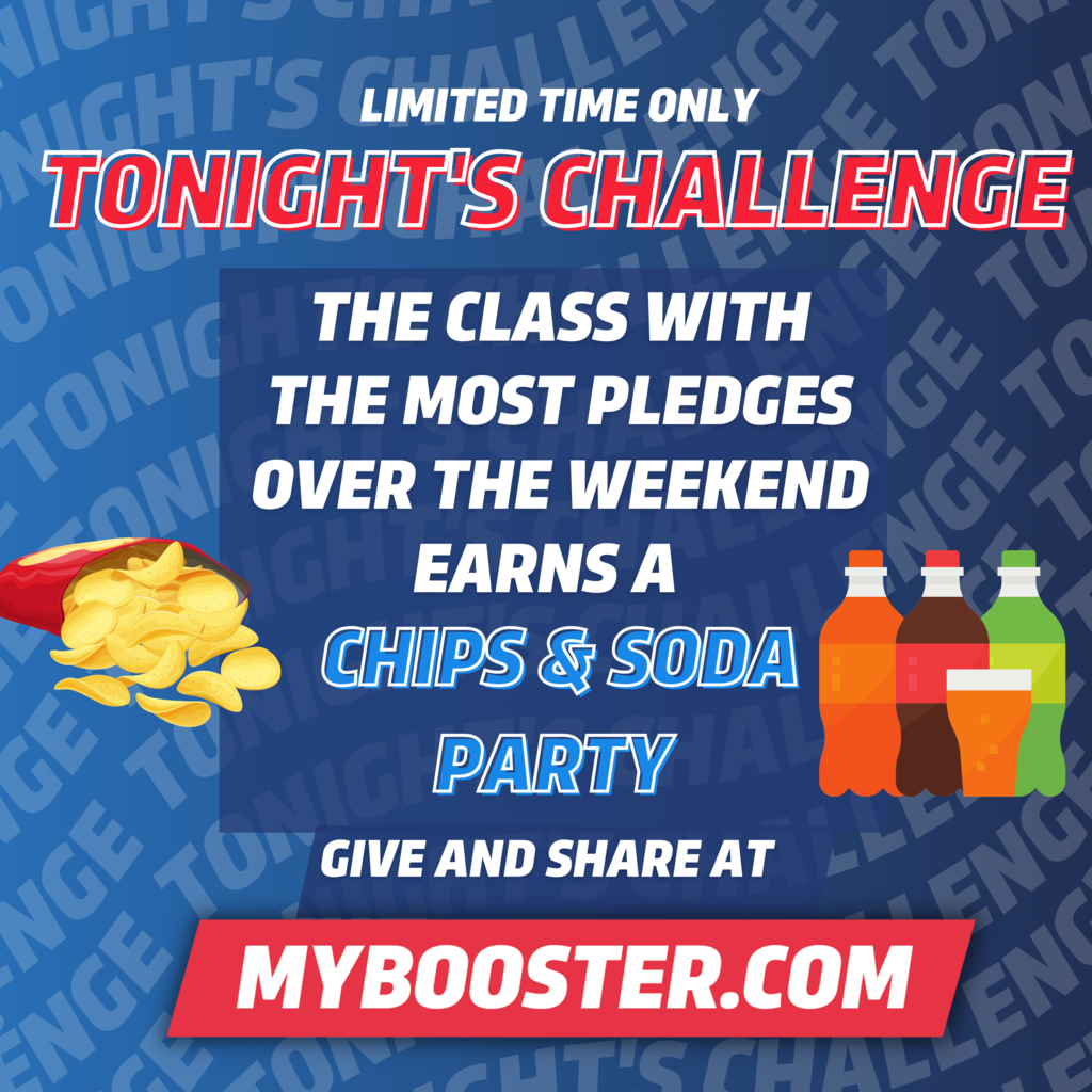 Limited Time! Tonight's Fun Run Challenge: Most pledges earns a chips and soda party! Log into MyBooster.com to get started!