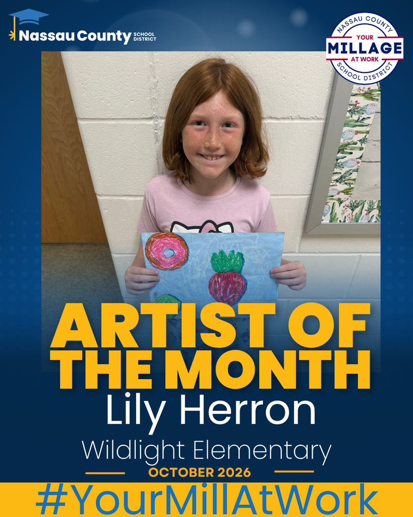 Graphic for Nassau County School District’s “Artist of the Month” program featuring Lily Herron from Wildlight Elementary, recognized as the October 2026 Artist of the Month. Lily is pictured smiling and holding her colorful artwork depicting fruit on a light blue background. The graphic includes the Nassau County School District and “Your Millage at Work” logos, along with the hashtag #YourMillAtWork.