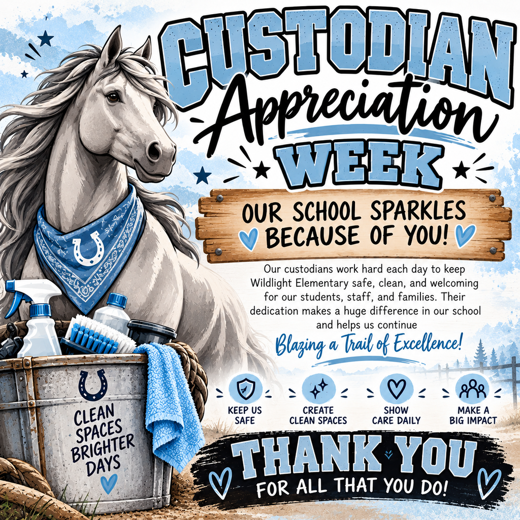 Custodian Appreciation Week flyer featuring a majestic gray-and-white horse wearing a blue bandana beside cleaning supplies. The flyer uses Wildlight Elementary’s blue, gray, black, and white colors and includes the messages “Our School Sparkles Because of You!” and “Thank You for All That You Do!” It celebrates custodians for keeping Wildlight Elementary safe, clean, and welcoming.