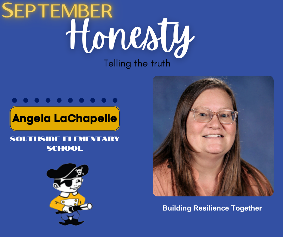 September Resiliency Staff Member of the Month recognition graphic for Angela LaChapelle of Southside Elementary School. The blue and gold graphic features the monthly character trait “Honesty – Telling the Truth,” Angela’s staff portrait, the school’s Little Pirate mascot, and the message “Building Resilience Together.”