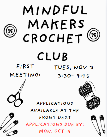 Flyer for the Mindful Makers Crochet Club on a light gray background. The title "Mindful Makers Crochet Club" appears at the top in black lettering. Information on the flyer states: "First Meeting: Tues, Nov 3, 3:30-4:45." Text in the center reads: "Applications available at the front desk." At the bottom in red text: "Applications due by: Mon. Oct 19." Decorative illustrations include buttons, scissors, a ball of yarn, and safety pins around the flyer.