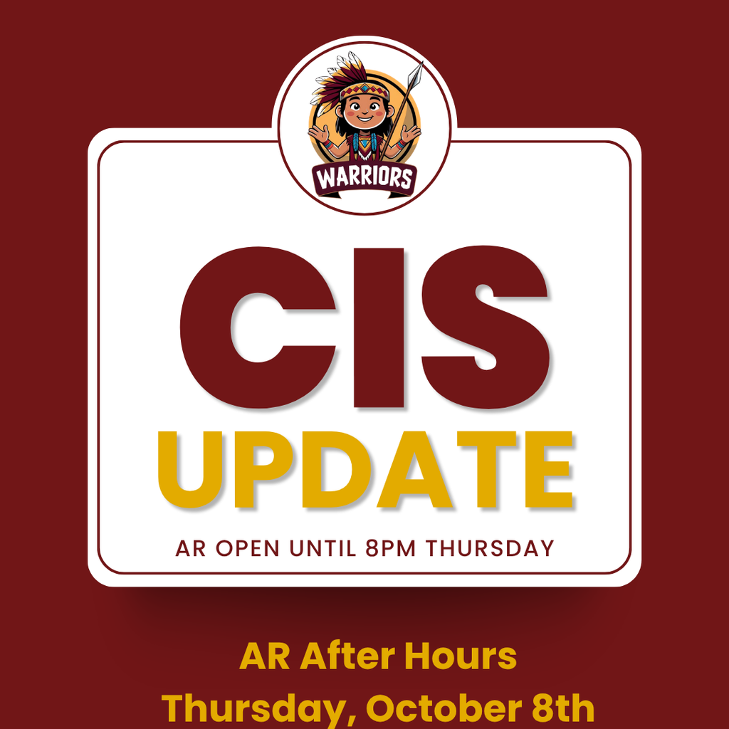 CIS Update graphic in burgundy and gold with the Warriors mascot. Accelerated Reader (AR) will remain open until 8:00 p.m. on Thursday, October 8.