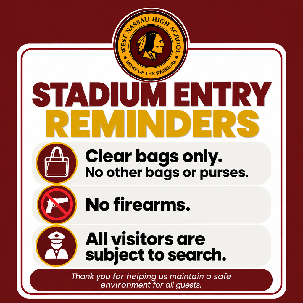 West Nassau High School flyer with a maroon background and school seal at the top. Large heading reads “Stadium Entry Reminders.” The flyer lists three rules with matching icons: “Clear bags only. No other bags or purses.” “No firearms.” “All visitors are subject to search.” A footer message reads, “Thank you for helping us maintain a safe environment for all guests.”