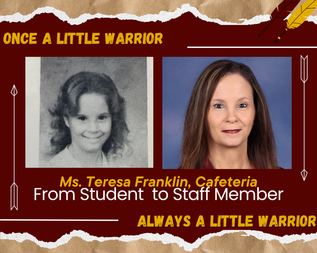 Garnet-and-gold Callahan Elementary graphic featuring a black-and-white childhood photo and a current portrait of Ms. Teresa Franklin, Cafeteria Manager. Text reads, “Once a Little Warrior,” “Ms. Teresa Franklin, Cafeteria,” “From Student to Staff Member,” and “Always a Little Warrior.” The design includes torn-paper edges, white decorative lines, and garnet-and-gold warrior-inspired feathers.