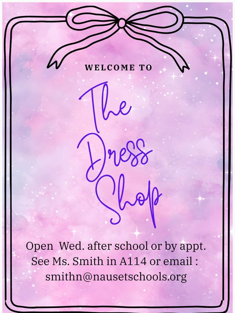 Pink flier with a bow at the top; Text = The Nauset Dress Shop open Wednesday's after school or by appointment. See Ms. Smith in A114 or email smithn@nausetschools.org