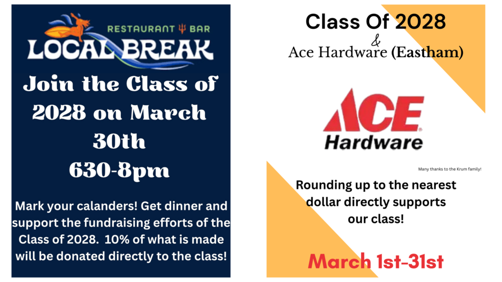 Two fliers for the Class of 2028 Fundraisers: Local Break dining fundraiser on 3/30 from 6:30-8p.m. and Ace Hardware Eastham round up event ends on 3/31. 
