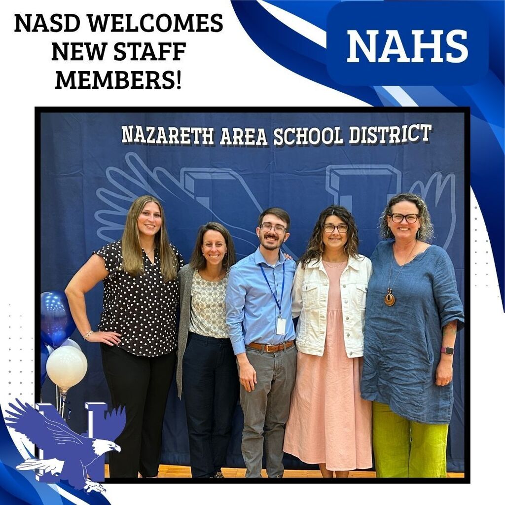 Five individuals stand in front of a banner reading "NASD WELCOMES NEW STAFF MEMBERS!" and "NAZARETH AREA SCHOOL DISTRICT."