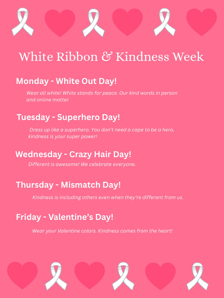 Pink poster with red hearts and white ribbons with a description of the dress up days for white ribbon week and kindness week