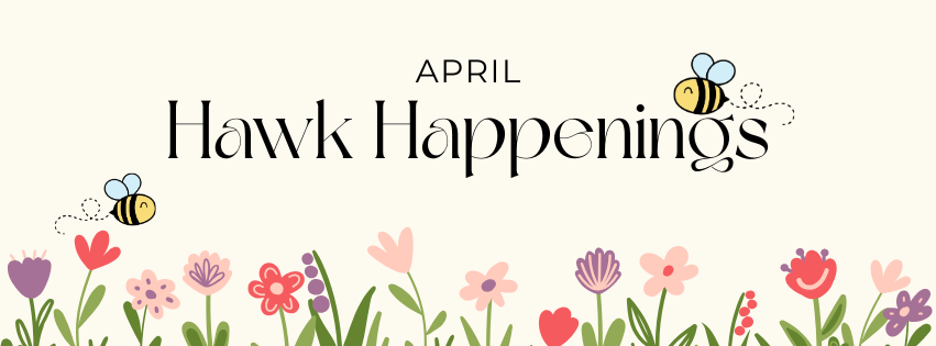 flowers along the bottom of the image with bees flying around the words.text: april hawk happenings