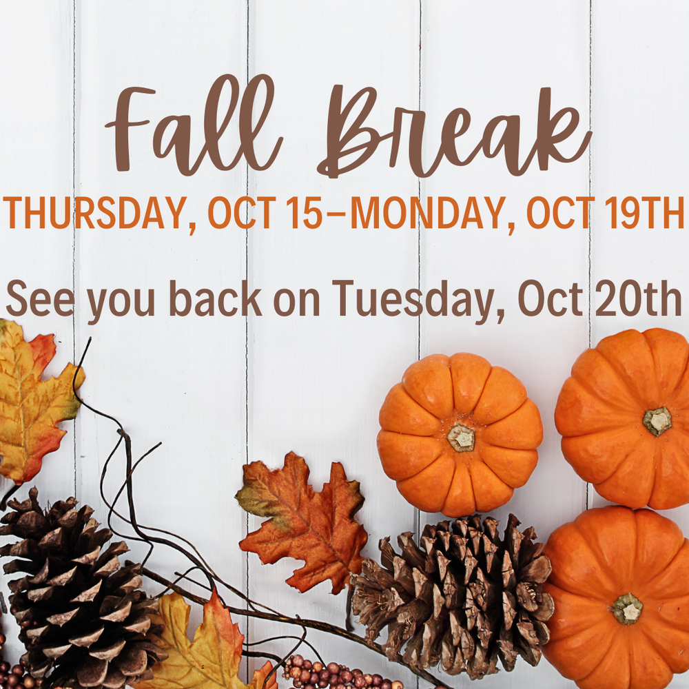 Fall Break Reminder