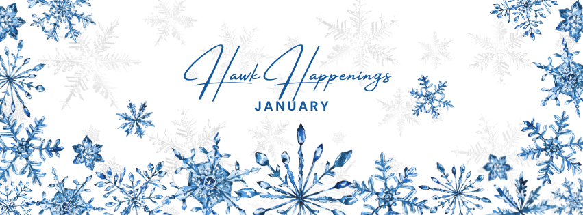blue snowflakes with words "hawk happenings - January"