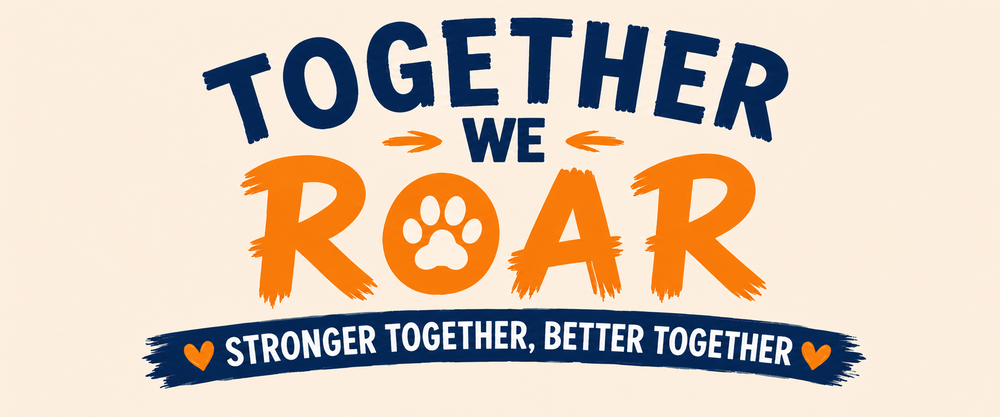 Together We Roar: Stronger Together, Better Together