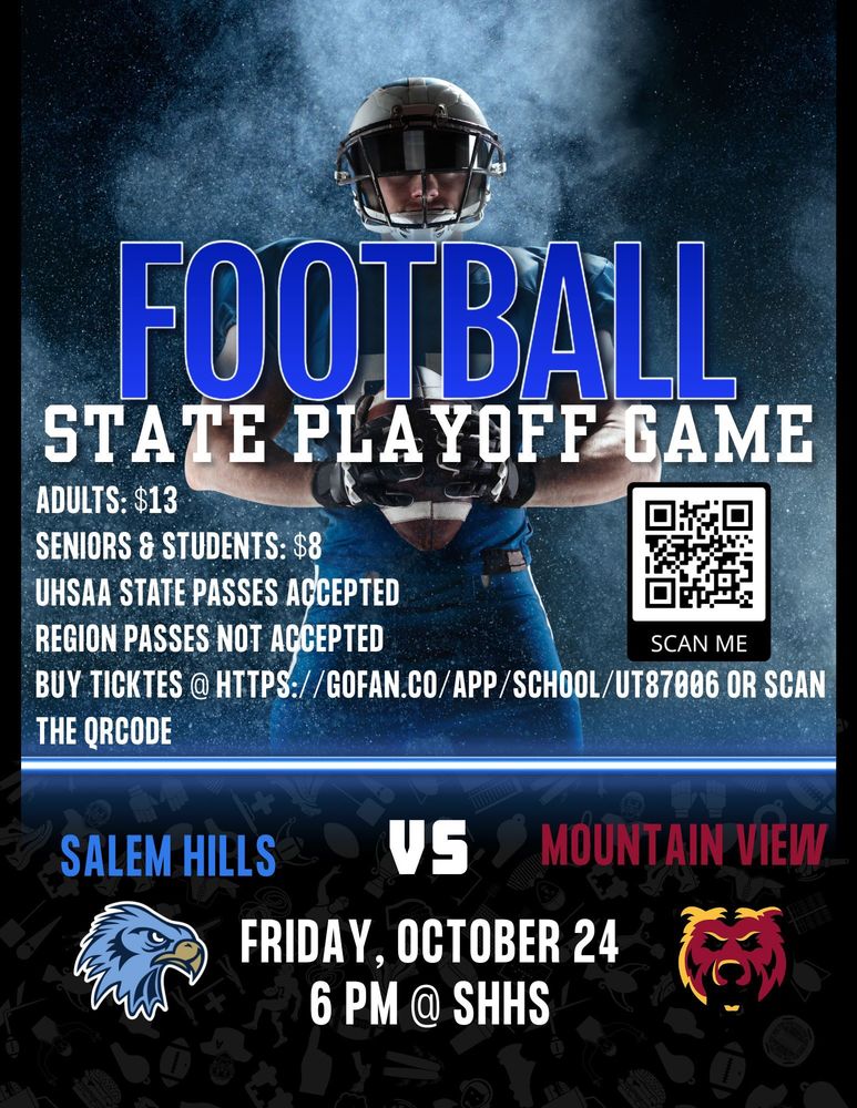 State Playoff Football Game, Friday, Oct. 24th @ 6 pm, $13 per person, $8 per Senior/Students, UHSAA State passes accepted, Region passes not accepted