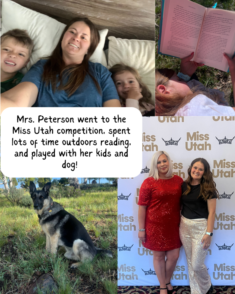 Mrs. Peterson read with her puppy, went to Miss Utah and played with her kids