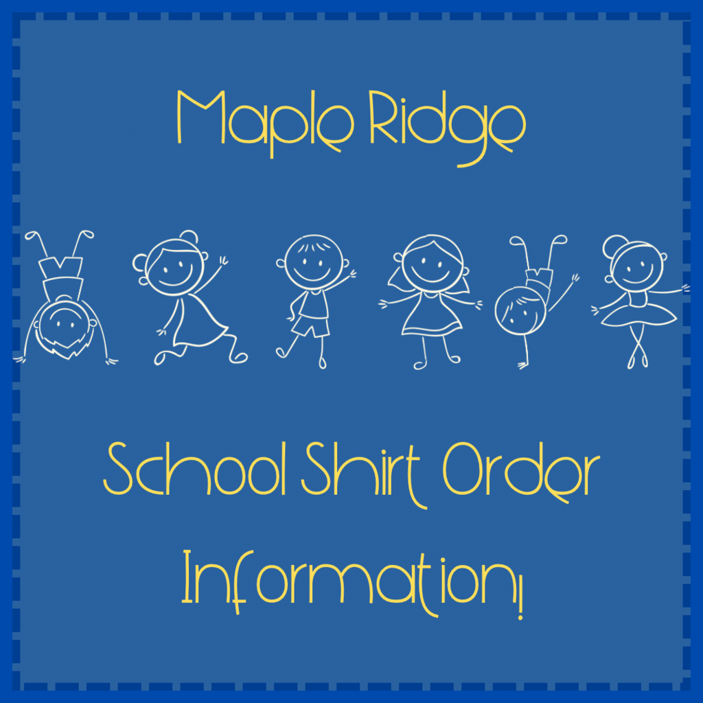 Maple Ridge School Shirt Order Information