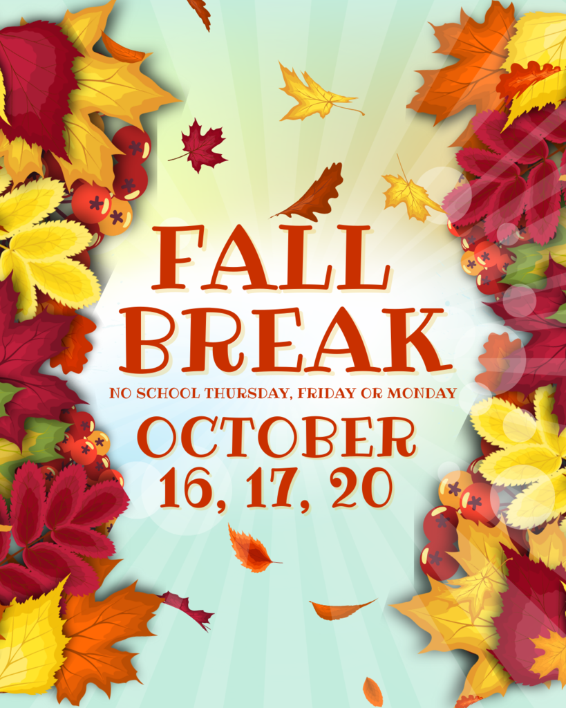 fall break, no school thursday friday and monday october 16, 17, 20