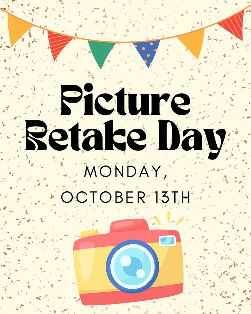 Picture Retake Day, Monday, Oct. 13th.