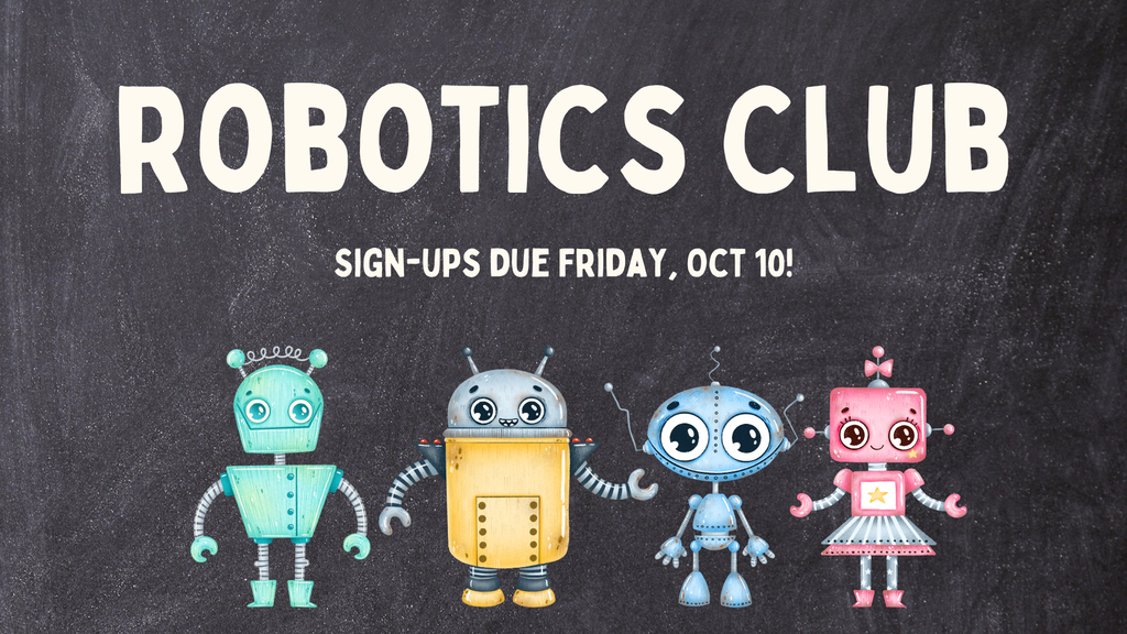 robotics club signs up due Friday Oct 10