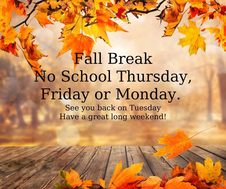 Fall Break~ No School