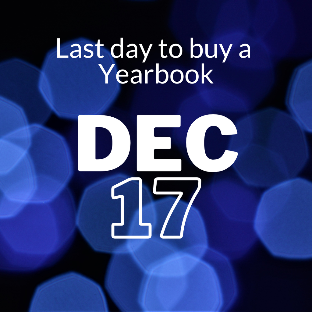 deadling for yearbook purchase is December 17th