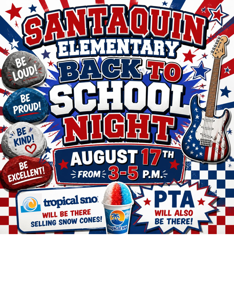 back to school night santaquin elementary august 17th 3-5 pm. tropical sno selling snowcones. pta will be there. meet your teachers and find your classroom.