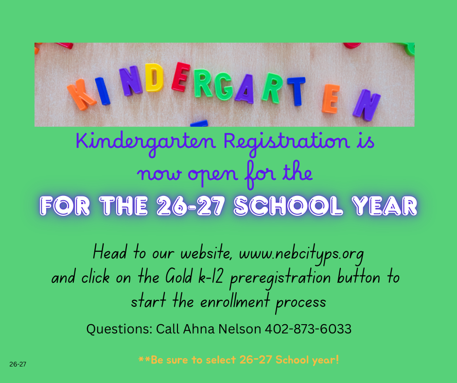 Kindergarten Registration is now open for the 26-27 school year. Head to our website, www.nebcityps.org and click on the gold K-12 enrolllment preregistration button to start the enrollment process. Be sure to select the 25-26 school year! Questions, please call Ahna Nelson at 402-873-6033