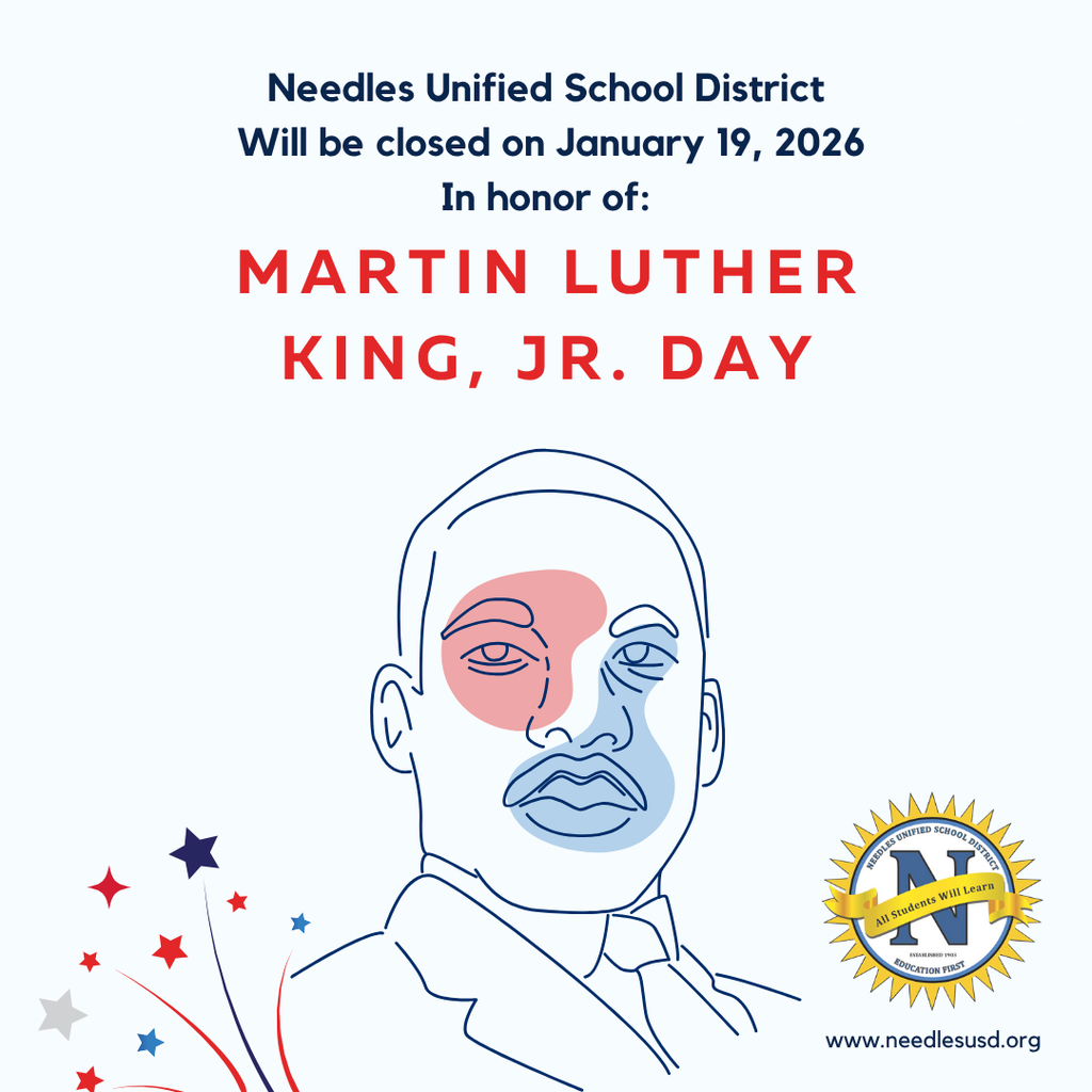 Line drawing of Martin Luther King Jr. with red and blue accents. Text: "Needles Unified School District closed January 19, 2026, for Martin Luther King Jr. Day." Stars and district logo.