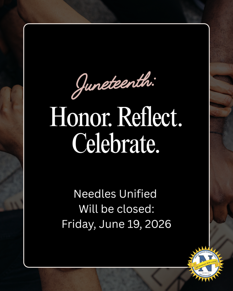 Alt text: "Juneteenth message with intertwined hands in the background. Text reads: 'Juneteenth: Honor. Reflect. Celebrate. Needles Unified will be closed: Friday, June 19, 2026.'"