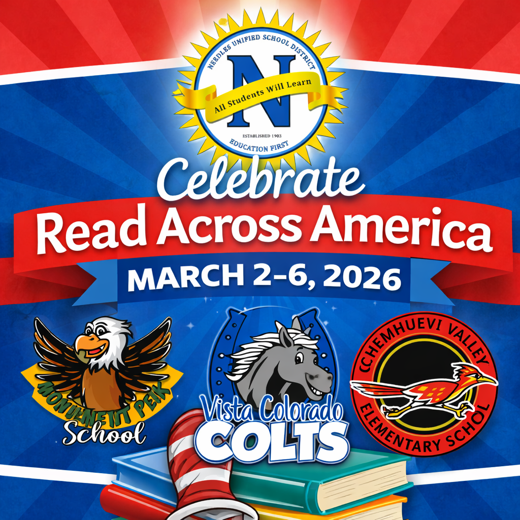Colorful promotional graphic for a school district celebrating Read Across America, March 2–6, 2026. At the top is the Needles Unified School District seal with the slogan “All Students Will Learn” and “Education First.” Large text reads “Celebrate Read Across America” with the dates below. The background features red and blue rays. At the bottom are the logos for O’Neal Pre School (eagle mascot), Vista Colorado Colts (gray horse mascot), and Chemehuevi Valley Elementary School (roadrunner mascot). A stack of books and a red-and-white striped reading hat appear in the foreground.