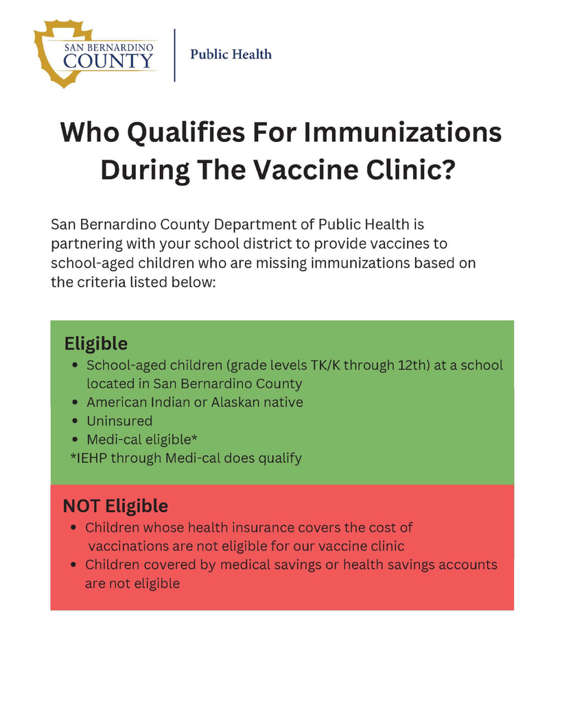 **ADA-Compliant Alt Text:** Graphic from San Bernardino County Public Health titled “Who Qualifies for Immunizations During the Vaccine Clinic?” explaining eligibility for school-based vaccinations. Eligible students include TK/K through 12th grade attending school in San Bernardino County who are American Indian or Alaskan Native, uninsured, or Medi-Cal eligible (including IEHP). Not eligible are children whose health insurance covers vaccinations or those with medical or health savings accounts.