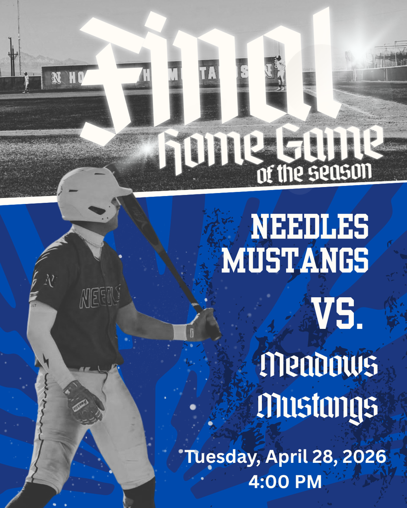Promotional graphic for a baseball game featuring a black-and-white photo of a player swinging a bat over a blue background. Large text reads “Final Home Game of the Season.” Details show Needles Mustangs vs. Meadows Mustangs, Tuesday, April 28, 2026, at 4:00 PM.