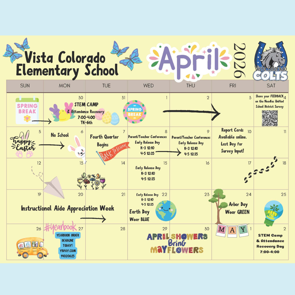 Alt text:  Colorful monthly calendar for Vista Colorado Elementary School for April 2026. The calendar includes spring-themed graphics like butterflies, Easter eggs, flowers, and a bunny. Events noted include Spring Break (March 30–April 3), STEM Camp and Attendance Recovery, no school on April 6, fourth quarter begins April 7, multiple early release days with times listed, parent/teacher conferences, report cards available online April 10, Instructional Aide Appreciation Week (April 20–24), Earth Day (wear blue) on April 22, Arbor Day (wear green) on April 24, yearbook order deadline April 27, and STEM Camp on May 2. A QR code for a school district survey is also included.