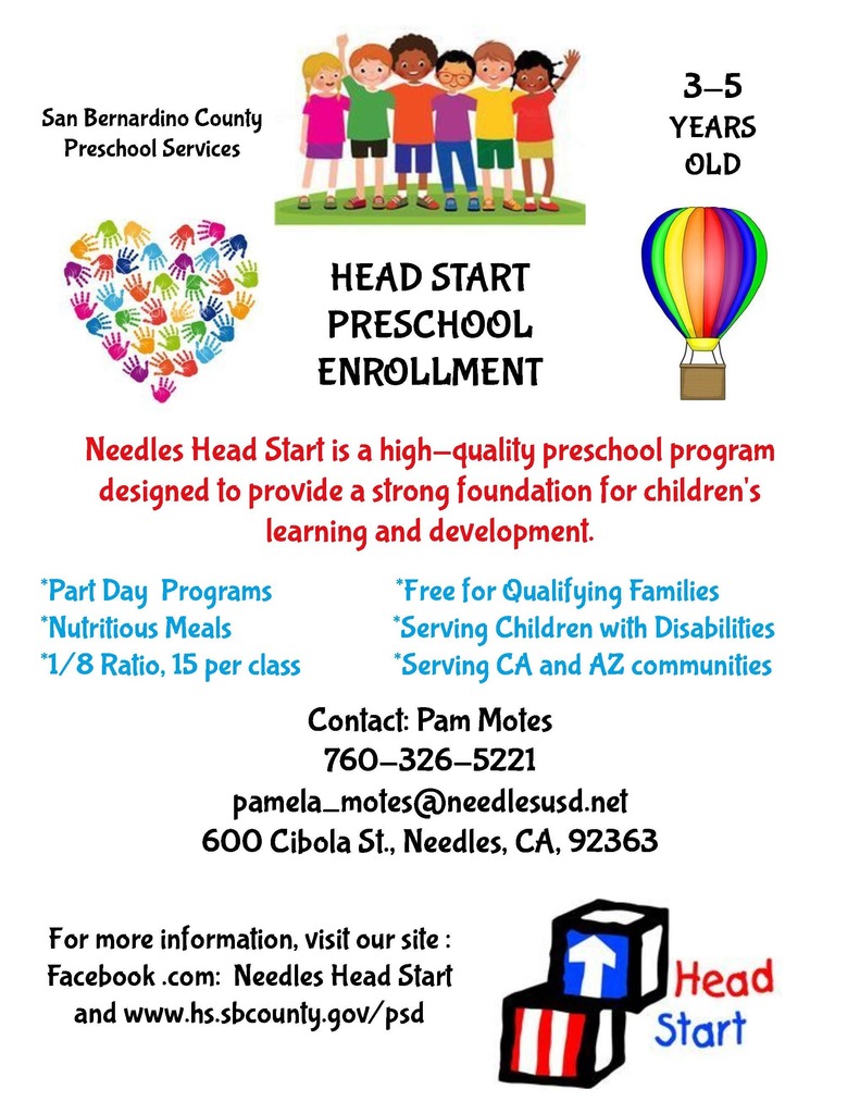 Head Start Preschool enrollment flyer from San Bernardino County Preschool Services. The image shows a group of diverse children standing together at the top, a colorful heart made of handprints on the left, and a rainbow hot air balloon on the right. Text states enrollment is for children ages 3–5.  Main message: “Head Start Preschool Enrollment.” Description: Needles Head Start is a high-quality preschool program providing a strong foundation for children’s learning and development.  Program highlights include: part-day programs, nutritious meals, 1:8 ratio with 15 children per class, free for qualifying families, services for children with disabilities, and service to California and Arizona communities.  Contact information: Pam Motes, 760-326-5221, [pamela_motes@needlesusd.net](mailto:pamela_motes@needlesusd.net), 600 Cibola St., Needles, CA 92363.  Additional information available at Facebook page “Needles Head Start” and website [www.hs.sbcounty.gov/psd](http://www.hs.sbcounty.gov/psd). Head Start logo appears at the bottom.