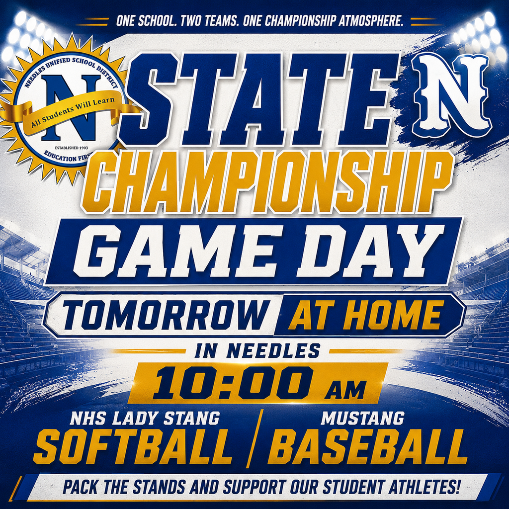 Alt text: Promotional graphic for Needles Unified School District announcing “State Championship Game Day.” Large blue and gold text states both the NHS Lady Stang Softball team and Mustang Baseball team will play state championship games at home in Needles tomorrow at 10:00 AM. Additional text reads, “Pack the stands and support our student athletes!” The design features stadium lights, grandstands, and Needles school district and “N” logos in blue, gold, and white school colors.