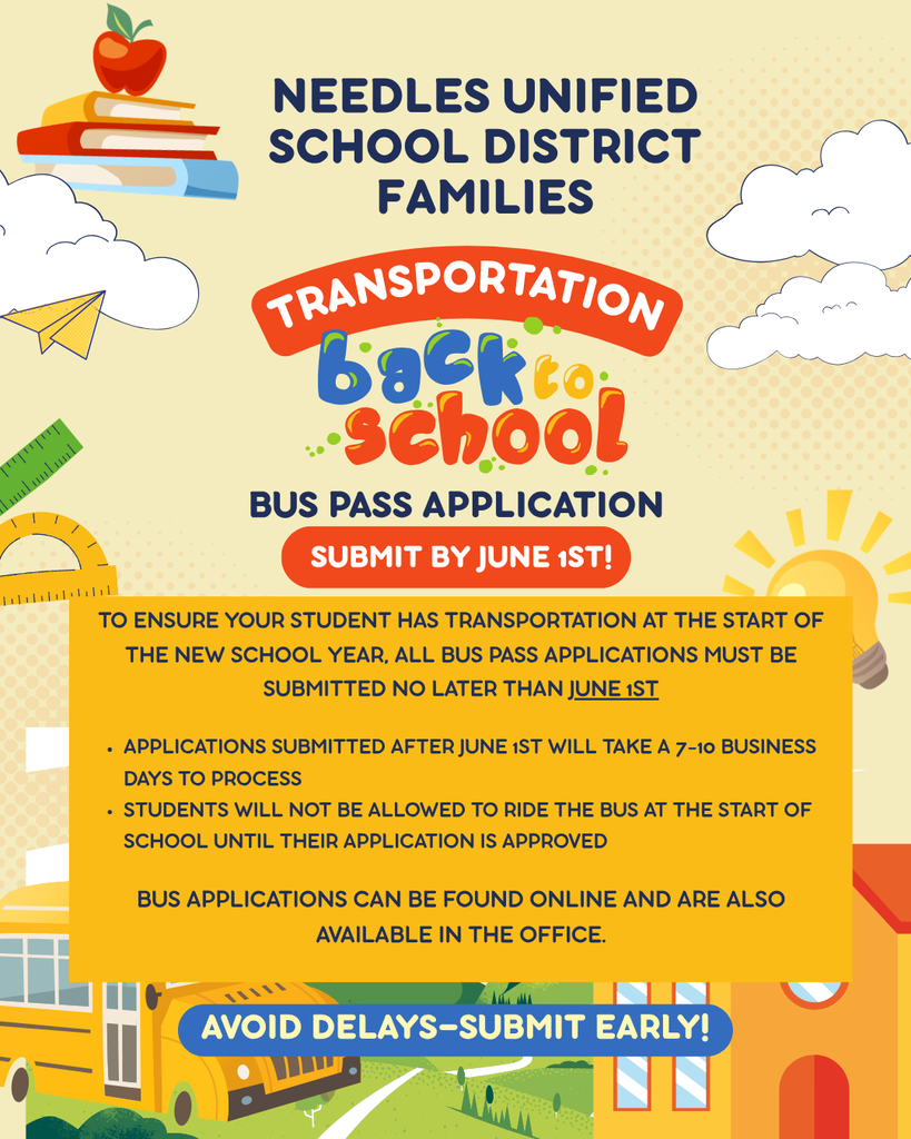 Alt text: Colorful school district flyer promoting transportation applications for Needlés Unified School District families. Large headline reads “Transportation Back to School Bus Pass Application” with a bright orange banner stating “Submit by June 1st!” Text explains that applications submitted after June 1 may take 7–10 business days to process and students cannot ride the bus until approved. The flyer notes that applications are available online and in the office and ends with the message “Avoid Delays—Submit Early!” Decorative school-themed graphics include books, clouds, rulers, a school bus, school building, and sunshine on a light beige background.
