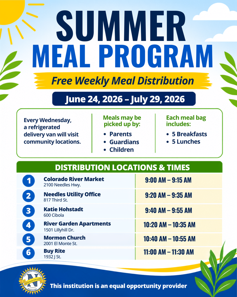 **WCAG 2.1 Alt Text:**  Summer Meal Program flyer from Needles Unified School District. Free weekly meal distribution is available every Wednesday from June 24, 2026, through July 29, 2026. Parents, guardians, or children may pick up meal bags containing 5 breakfasts and 5 lunches. Distribution locations and times: Colorado River Market, 2100 Needles Highway, 9:00–9:15 a.m.; Needles Utility Office, 817 Third Street, 9:20–9:35 a.m.; Katie Hohstadt, 600 Cibola, 9:40–9:55 a.m.; River Garden Apartments, 1501 Lillyhill Drive, 10:20–10:35 a.m.; Mormon Church, 2001 El Monte Street, 10:40–10:55 a.m.; Buy Rite, 1932 J Street, 11:00–11:15 a.m. Decorative summer-themed graphics include a sun, clouds, and leaves. Needles Unified School District logo appears at the bottom.