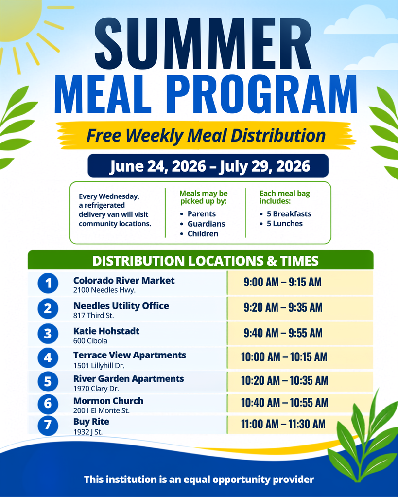 Summer Meal Program flyer from Needles Unified School District. Free weekly meal distribution is available every Wednesday from June 24, 2026, through July 29, 2026. Parents, guardians, or children may pick up meal bags containing 5 breakfasts and 5 lunches. Distribution locations and times: Colorado River Market, 2100 Needles Highway, 9:00–9:15 a.m.; Needles Utility Office, 817 Third Street, 9:20–9:35 a.m.; Katie Hohstadt, 600 Cibola, 9:40–9:55 a.m.; River Garden Apartments, 1501 Lillyhill Drive, 10:20–10:35 a.m.; Mormon Church, 2001 El Monte Street, 10:40–10:55 a.m.; Buy Rite, 1932 J Street, 11:00–11:15 a.m. Decorative summer-themed graphics include a sun, clouds, and leaves. Needles Unified School District logo appears at the bottom.