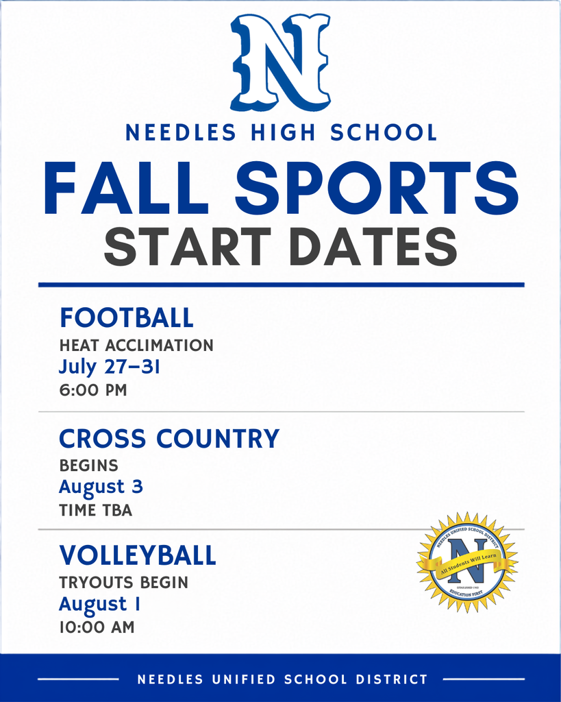 Graphic announcing Needles High School Fall Sports start dates. The top features the Needles High School "N" logo above the heading "Needles High School Fall Sports Start Dates." The schedule includes:  Football: Heat acclimation, July 27–31, 6:00 p.m. Cross Country: Begins August 3, time to be announced (TBA). Volleyball: Tryouts begin August 1, 10:00 a.m.  The Needles Unified School District logo appears in the lower-right corner, and a blue banner along the bottom reads "Needles Unified School District."
