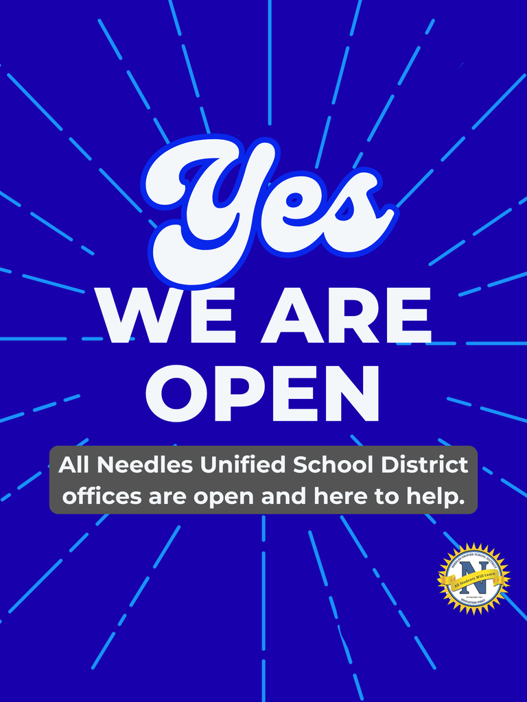 Graphic announcing that Needles Unified School District offices are open. Large white text on a blue background reads: "Yes, We Are Open." Below, a gray banner states: "All Needles Unified School District offices are open and here to help." The background features a blue starburst design, and the Needles Unified School District logo appears in the lower-right corner.