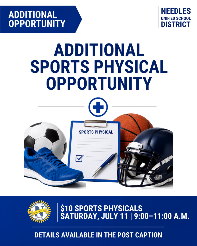 Graphic announcing an additional sports physical opportunity for Needles Unified School District student-athletes. A blue banner at the top reads "Additional Opportunity," and the main heading states: "Additional Sports Physical Opportunity." The graphic includes images of a soccer ball, basketball, football helmet, athletic shoe, and a clipboard labeled "Sports Physical." Information at the bottom reads: "$10 Sports Physicals, Saturday, July 11, 9:00–11:00 a.m." A note states: "Details available in the post caption." The Needles Unified School District logo appears at the bottom left, and the district name appears in the upper-right corner.