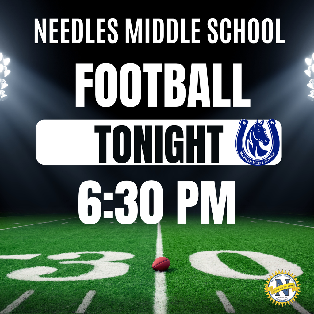 Promotional graphic announcing Needles Middle School football tonight at 6:30 PM. The game will be played at the Needles High School football field