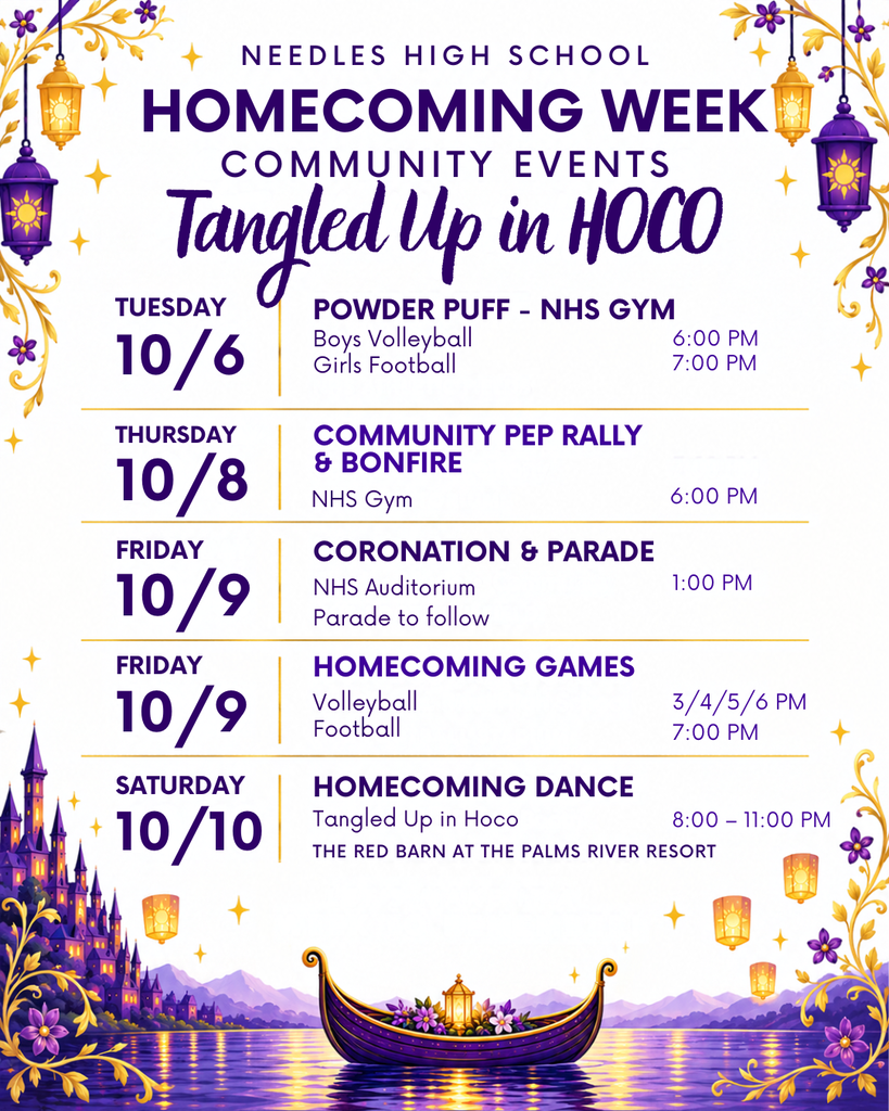 Needles High School Homecoming Week schedule titled “Tangled Up in HOCO.” Tuesday, October 6: Powder Puff at NHS Gym, with boys volleyball at 6:00 PM and girls football at 7:00 PM. Thursday, October 8: Community Pep Rally and Bonfire at NHS Gym at 6:00 PM. Friday, October 9: Coronation at NHS Auditorium at 1:00 PM, followed by a parade. Homecoming volleyball games are at 3:00, 4:00, 5:00, and 6:00 PM, followed by football at 7:00 PM. Saturday, October 10: Homecoming Dance from 8:00 to 11:00 PM at The Red Barn at The Palms River Resort.