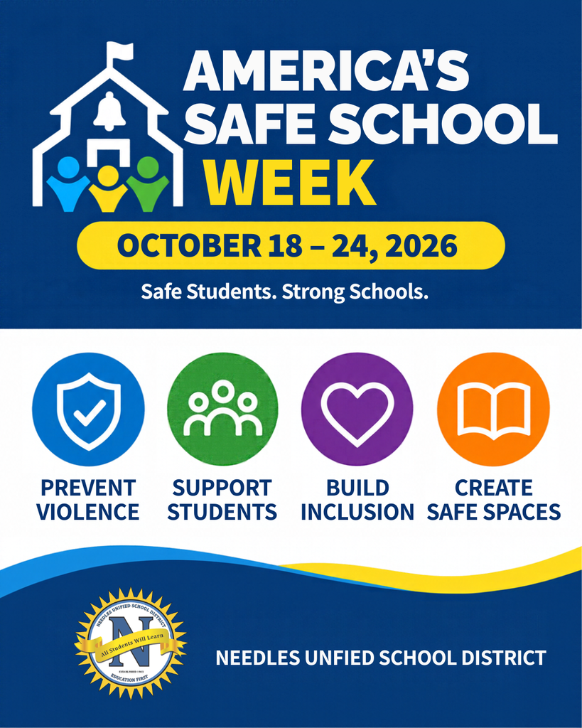 A blue, yellow, and white poster for America’s Safe School Week, October 18–24, 2026. The headline appears beside a schoolhouse illustration with a bell and three colorful student figures. The poster highlights four priorities: prevent violence, support students, build inclusion, and create safe spaces. The slogan reads, “Safe Students. Strong Schools.” The Needles Unified School District seal and name appear at the bottom.
