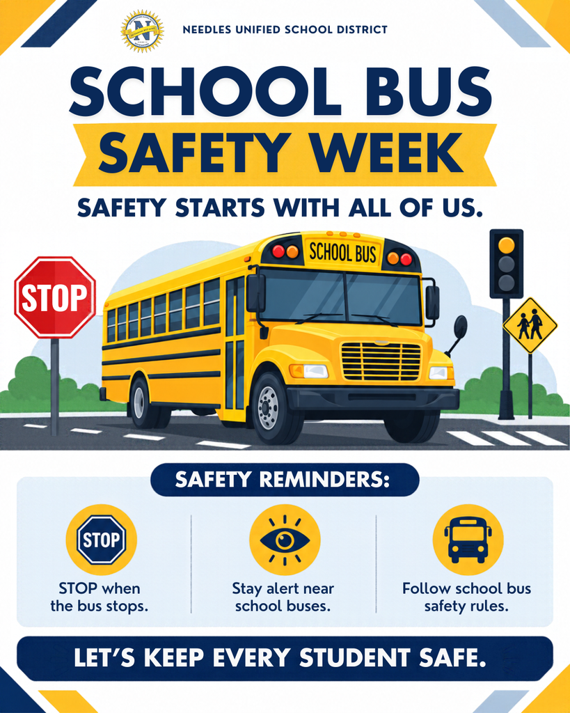 School Bus Safety Week graphic from Needles Unified School District. A yellow school bus is pictured on a road alongside a stop sign, a traffic signal, and a pedestrian crossing sign. The headline reads, “School Bus Safety Week,” followed by “Safety starts with all of us.” Three safety reminders appear at the bottom: “STOP when the bus stops,” “Stay alert near school buses,” and “Follow school bus safety rules.” The graphic closes with the message, “Let’s keep every student safe.”