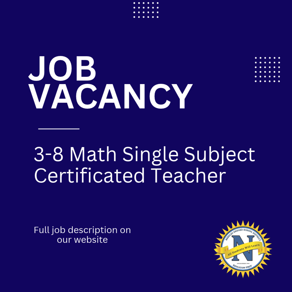 Graphic announcing a job vacancy for a Grades 3–8 Math Single Subject Certified Teacher. The design features large white text on a dark blue background, with the text “JOB VACANCY” and “3-8 Math Single Subject Certified Teacher.” The graphic directs viewers to the district website for the full job description and displays the Needles Unified School District seal in the lower right corner.