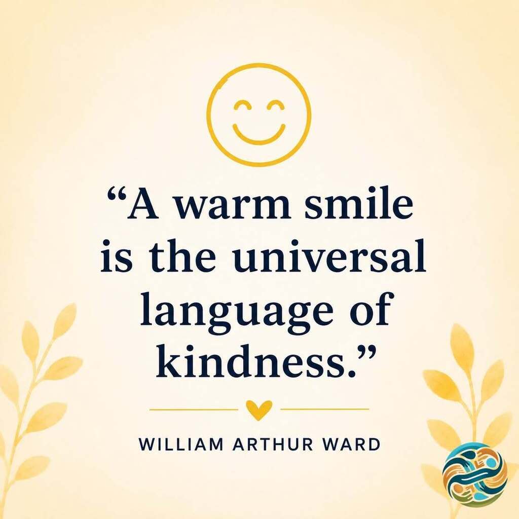 A warm smile is the universal language of kindness