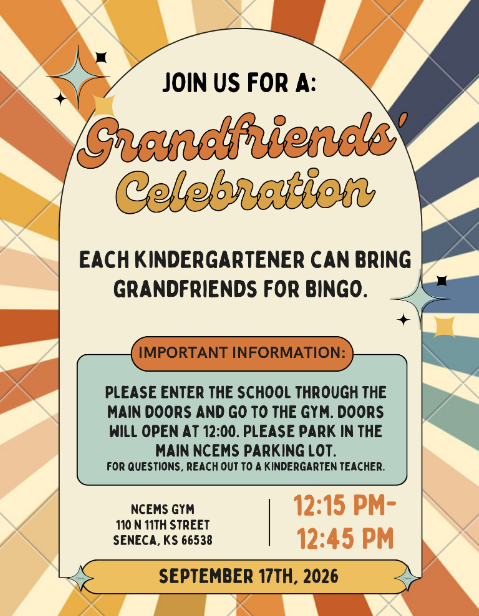 Flyer announcing a “Grandfriends Celebration” at NCFMS. Each kindergartener can bring grandfriends for bingo. The event is in the NCFMS gym at 110 N 11th Street, Seneca, KS 66538, on September 17, 2026, from 12:15–12:45 p.m. Guests should enter through the school’s main doors and go to the gym; gym doors open at noon. Parking is available in the main NCFMS parking lot.
