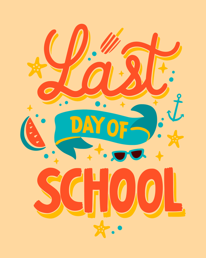 May 21, Last Day of School