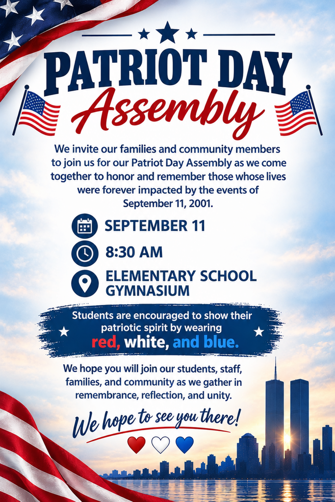Patriot Day Assembly flyer inviting families and community members to honor and remember those impacted by September 11, 2001. The assembly will be held September 11 at 8:30 AM in the Elementary School Gymnasium. Students are encouraged to wear red, white, and blue. The flyer features American flags, patriotic stars, and the New York City skyline with the Twin Towers.