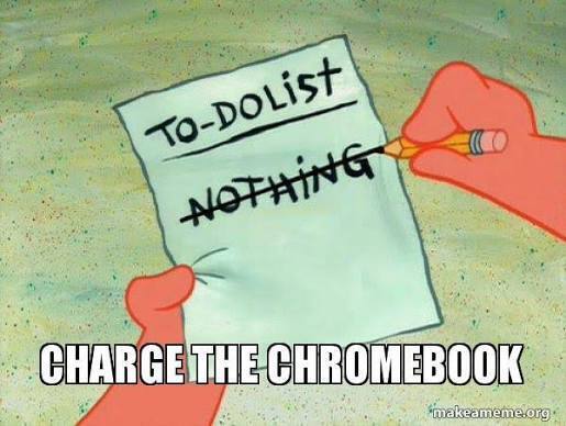 CHARGE THE CHROMEBOOK MEME